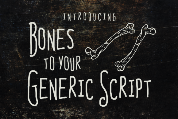 Bones to Your Generic Script Font for Bold Campaigns